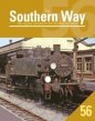 Southern Way Issue No 56